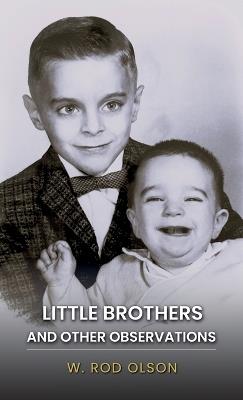Little Brothers and Other Observations - W Rod Olson - cover