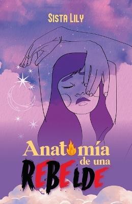 Anatomía de una rebelde - Sista Lily - cover