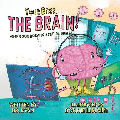 Your Boss, the Brain! - Dr Ryan - cover