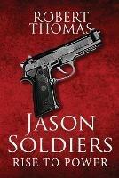 Jason Soldiers Rise to Power