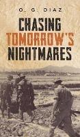 Libro in inglese Chasing Tomorrow's Nightmares  - O G Diaz