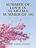 Summer of Love ln Alabama, Summer of '06 - Bunny Lawna D'Juelz - cover