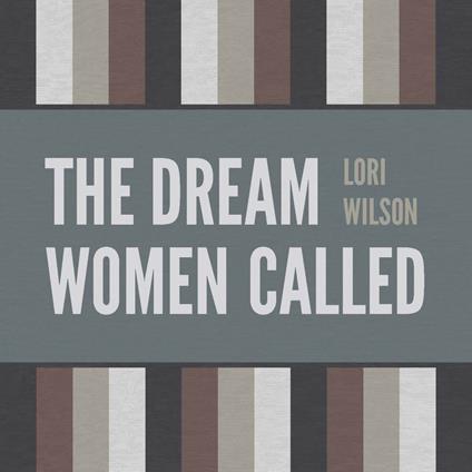 The Dream Women Called