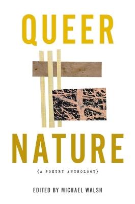 Queer Nature – A Poetry Anthology - Michael Walsh - cover