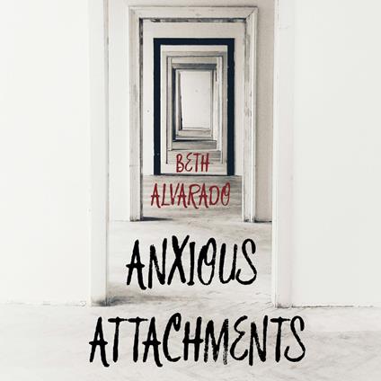 Anxious Attachments