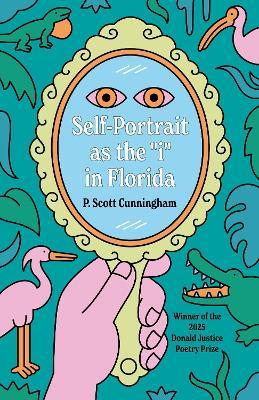 Self-Portrait as the "i" in Florida - P. Scott Cunningham - cover