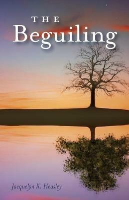 The Beguiling - Jacquelyn K Heasley - cover