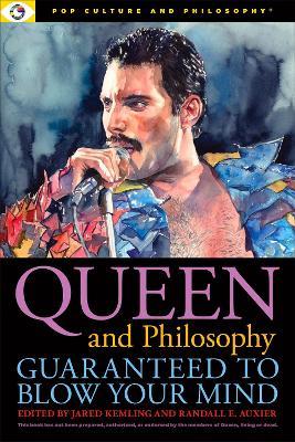 Queen and Philosophy: Guaranteed to Blow Your Mind - cover