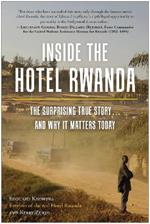 Inside the Hotel Rwanda: The Surprising True Story... and Why It Matters Today