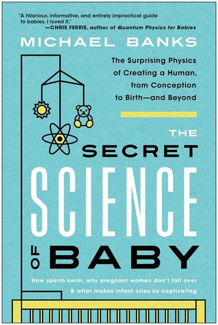 The Secret Science of Baby