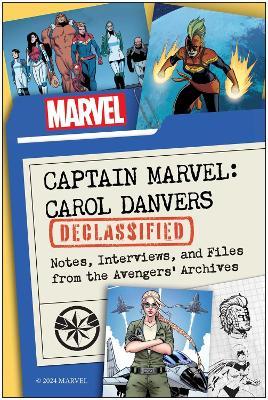 Captain Marvel: Carol Danvers Declassified: Notes, Interviews, and Files from the Avengers' Archives - Kelli Fitzpatrick - cover