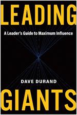 Leading Giants: A Leader's Guide to Maximum Influence