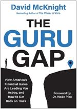 The Guru Gap: How America’s Financial Gurus Are Leading You Astray, and How to Get Back on Track