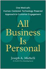 All Business Is Personal: One Medical's Human-Centered, Technology-Powered Approach to Customer Engagement