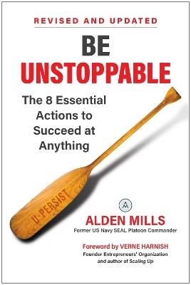Be Unstoppable: The 8 Essential Actions to Succeed at Anything - Alden Mills - cover