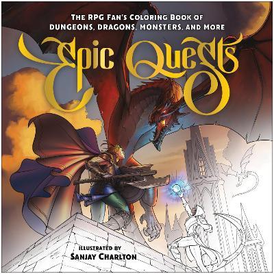 Epic Quests: The RPG Fan's Coloring Book of Dungeons, Dragons, Monsters, and More - cover