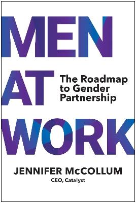 Men At Work: The Roadmap to Gender Partnership - Jennifer McCollum - cover