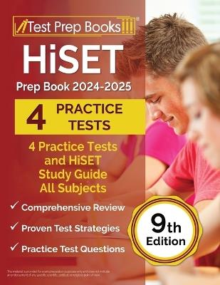 HiSET Prep Book 2025-2026: 4 Practice Tests and HiSET Study Guide All Subjects [9th Edition] - Lydia Morrison - cover