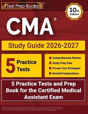 CMA Study Guide 2026-2027: 5 Practice Tests and Prep Book for the Certified Medical Assistant Exam [10th Edition] - Lydia Morrison - cover