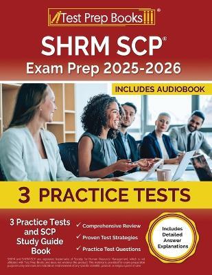 SHRM SCP Exam Prep 2025-2026: 3 Practice Tests and SCP Study Guide Book [Includes Detailed Answer Explanations] - Lydia Morrison - cover