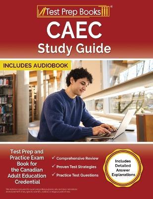 CAEC Study Guide: Test Prep and Practice Exam Book for the Canadian Adult Education Credential [Includes Detailed Answer Explanations] - Lydia Morrison - cover