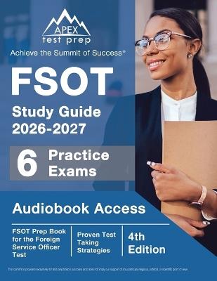 FSOT Study Guide 2026-2027: 6 Practice Exams and FSOT Prep Book for the Foreign Service Officer Test [3rd Edition] - J M Lefort - cover