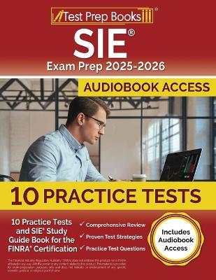 SIE Exam Prep 2025-2026: 10 Practice Tests and SIE Study Guide Book for the FINRA Certification [Includes Audiobook Access] - Lydia Morrison - cover