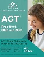 ACT Prep Book 2022 and 2023: ACT Study Guide with Practice Test Questions [4th Edition] - J M Lefort - cover