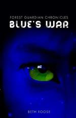 Forest Guardian Chronicles: Blue's War