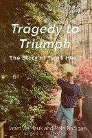 Tragedy to Triumph