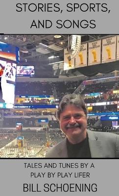 Stories, Sports, and Songs - Bill Schoening - cover