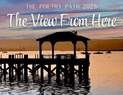 The View From Here - The Poetry Path 2025 - Northport Arts Coalition - cover