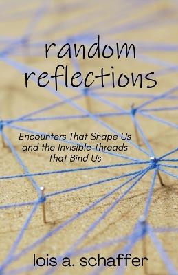 Random Reflections - Lois Schaffer - cover