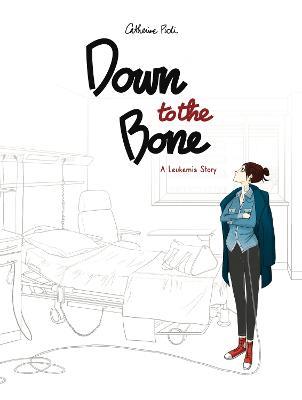 Down to the Bone: A Leukemia Story - Catherine Pioli - cover