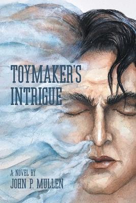 Toymaker's Intrigue - John P Mullen - cover