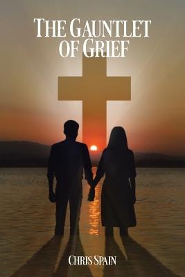 The Gauntlet of Grief - Chris Spain - cover