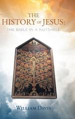 The History of Jesus: The Bible in a Nutshell