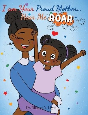 I am Your Proud Mother... Hear Me Roar - Nikimya Y Ligon - cover