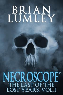 Necroscope: The Last of the Lost Years, Vol. I - Brian Lumley - cover