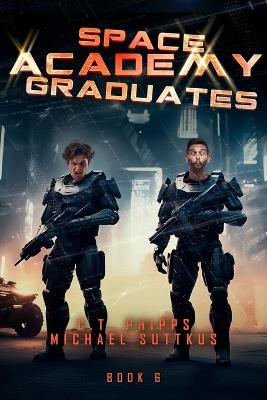 Space Academy Graduates - Michael Suttkus,C T Phipps - cover