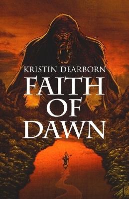 Faith of Dawn - Kristin Dearborn - cover