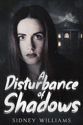 A Disturbance of Shadows - Sidney Williams - cover