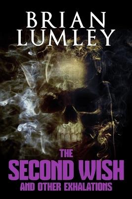 The Second Wish and Other Exhalations - Brian Lumley - cover