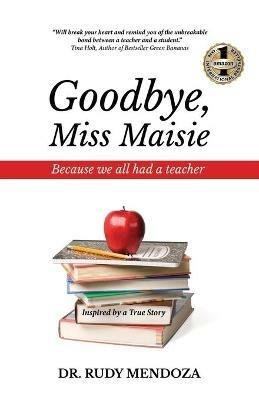 Goodbye, Miss Maisie - Rudy Mendoza - cover