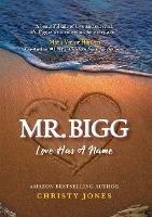 Libro in inglese Mr. Bigg: Love Has a Name  - Christy Jones