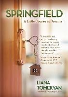 Springfield: A Little Course in Dreams - Liana Tomekyan - cover