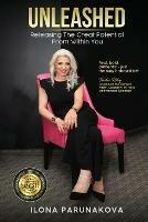 Libro in inglese Unleashed: Releasing the Great Potential From Within You  - Ilona Parunakova