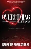 Libro in inglese Overcoming Heart Blocks: Inspiring Stories for Healing from Trauma  - Regeline Sabbat
