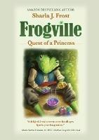 Frogville: Quest of a Princess - Sharla Frost - cover