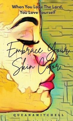 Embrace Your Skin Color - Queena Mitchell - cover